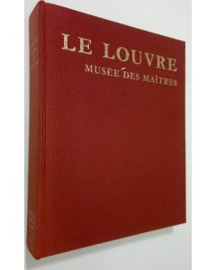 Kirjailijan Marcel Brion käytetty kirja Le Louvre : musee des maitres