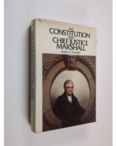 Kirjailijan William Finley Swindler käytetty kirja The Constitution and Chief Justice Marshall