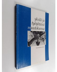 käytetty kirja Yksilö ja työyhteisö muutoksessa