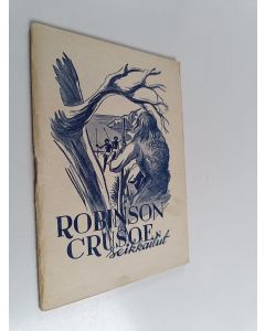 Kirjailijan Daniel Defoe käytetty teos Robinson Crusoen seikkailut : sovitelma lapsia varten