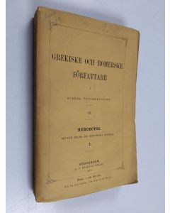 Kirjailijan Herodotos käytetty kirja Herodotos' från Halikarnassos muser eller nio historiska böcker.. 1. delen - Muser eller nio historiska böcker - Grekiske och romerske författare i svensk öfversättning 6 : herodotos 1