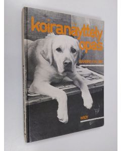 Kirjailijan Barbro Eklund käytetty kirja Koiranäyttelyopas