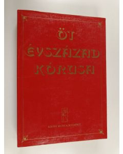 Kirjailijan Miklós Forrai käytetty kirja Öt évszázad kórusa Chöre von fünf Jahrhunderten = Choruses of five centuries