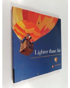 Kirjailijan David Owen käytetty kirja Lighter Than Air - An Illustrated History of the Development of Hot-air Balloons and Airships