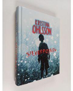 Kirjailijan Kristina Ohlsson käytetty kirja Silverpojken