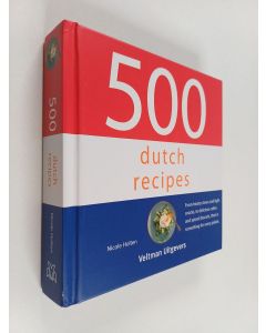 Kirjailijan Nicole Holten käytetty kirja 500 Dutch Recipes - From Hearty Stews and Light Snacks, to Delicious Cakes and Spiced Biscuits, There's Something for Every Palate