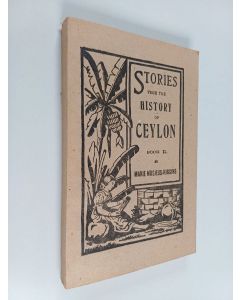 Kirjailijan M. Musaeus-Higgins käytetty kirja Stories from the History of Ceylon 1-2