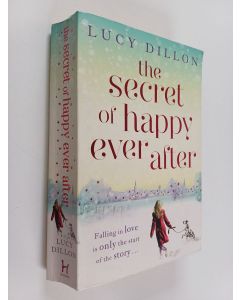 Kirjailijan Lucy Dillon käytetty kirja The secret of happy ever after