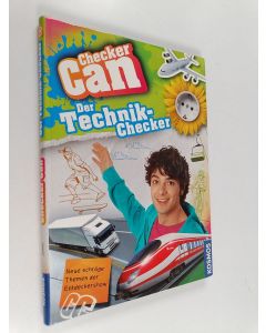Kirjailijan Florian Sailer käytetty kirja Checker Can : der Technik-Checker : neue schräge Themen der Entdeckershow