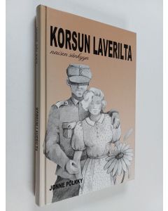Kirjailijan Jonne Pölkky käytetty kirja Korsun laverilta naisen sänkyyn