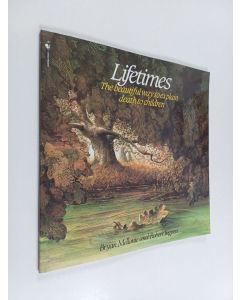 Kirjailijan Bryan Mellonie käytetty kirja Lifetimes - The Beautiful Way to Explain Death to Children