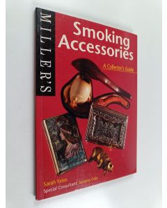 Kirjailijan Sarah Yates käytetty kirja Miller's smoking accessories : a collector's guide