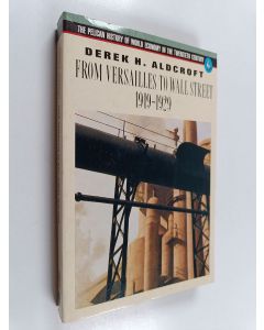 Kirjailijan Derek H. Aldcroft käytetty kirja From Versailles to Wall Street 1919-1929