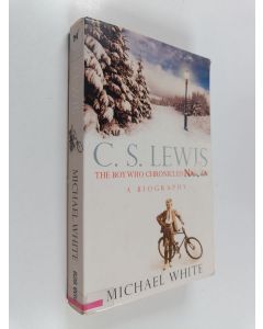 Kirjailijan Michael White käytetty kirja C. S. Lewis : the boy who chronicled Narnia