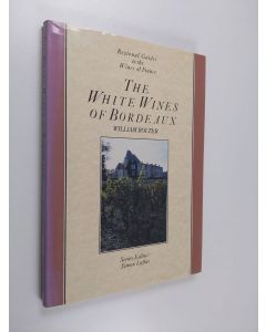 Kirjailijan William Bolter käytetty kirja The White Wines of Bordeaux