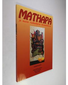 Tekijän Anna-Riitta ym. Jyrkinen  käytetty kirja Mathapa ja muita ruokaohjeita Mosambikista