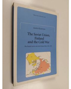 Kirjailijan Aappo Kähönen käytetty kirja The Soviet Union, Finland and the Cold War : the Finnish card in Soviet foreign policy, 1956-1959
