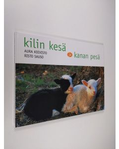 Kirjailijan Aura Koivisto & Risto Sauso käytetty kirja Kilin kesä ja kanan pesä