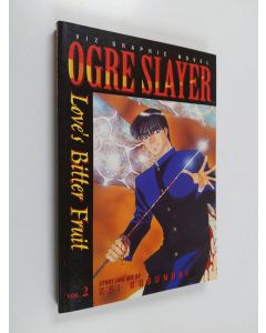 Kirjailijan Kei Kusunoki käytetty kirja Ogre Slayer 2 (ERINOMAINEN)