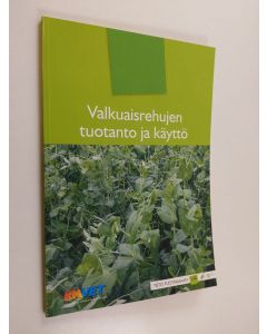 käytetty kirja Valkuaisrehujen tuotanto ja käyttö