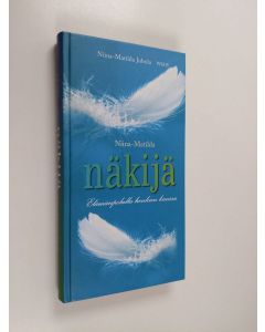 Kirjailijan Niina-Matilda Juhola käytetty kirja Niina-Matilda - Näkijä : elämänpolulla henkien kanssa