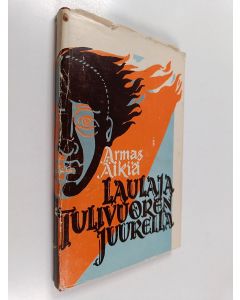 Kirjailijan Armas Äikiä käytetty kirja Laulaja tulivuoren juurella : Kössi Kaatran elämä ja työ