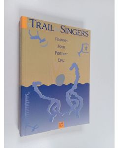 käytetty kirja A trail for singers : Finnish folk poetry : epic
