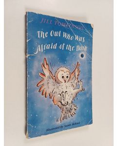 Kirjailijan Jill Tomlinson käytetty kirja The owl who was afraid of the dark