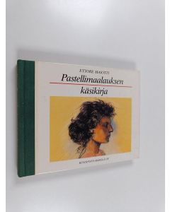 Kirjailijan Ettore Maiotti käytetty kirja Pastellimaalauksen käsikirja
