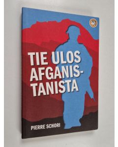 Kirjailijan Pierre Schori käytetty kirja Tie ulos Afganistanista