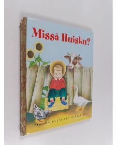 Kirjailijan Louise Woodcock käytetty kirja Missä Huisku?