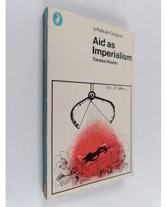 Kirjailijan Teresa Hayter käytetty kirja Aid as imperialism