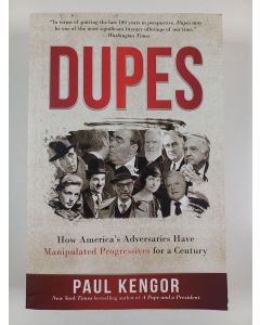 Kirjailijan Paul Kengor uusi kirja Dupes - How America's Adversaries Have Manipulated Progressives for a Century
