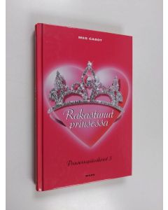 Kirjailijan Meg Cabot käytetty kirja Rakastunut prinsessa