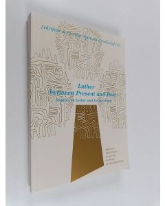 käytetty kirja Luther between present and past : studies in Luther and Lutheranism