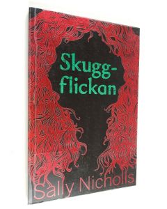 Kirjailijan Sally Nicholls käytetty kirja Skuggflickan