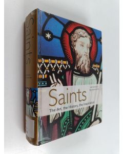 Kirjailijan Michael McMahon käytetty kirja Saints : the art, the history, the inspiration