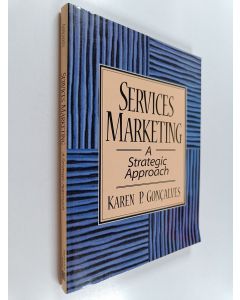 Kirjailijan Karen P. Gonçalves käytetty kirja Services marketing : a strategic approach
