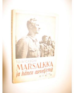 Kirjailijan T. G. Wickbom käytetty kirja Marsalkka ja hänen aseveljensä