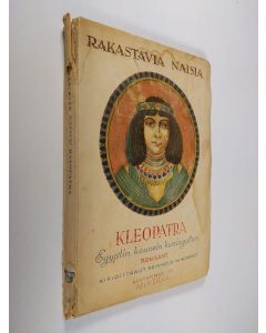 Kirjailijan Reinhold W Schmidt käytetty kirja Kleopatra : Egyptin kaunein kuningatar