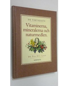 Kirjailijan Per Ove Lind käytetty kirja De viktigaste vitaminerna, mineralerna och naturmedlen (ERINOMAINEN)