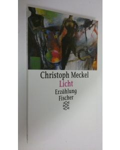 Kirjailijan Christopher Meckel käytetty kirja Licht (UUDENVEROINEN)