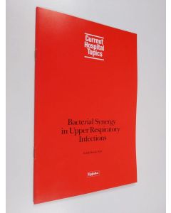 käytetty teos Bacterial Synergy in Upper Respiratory Infections