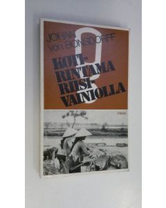 Kirjailijan Johan von Bonsdorff käytetty kirja Kotirintama riisivainiolla