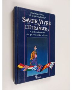 Kirjailijan Dominique Perrin & Brigitte Du Tanney käytetty kirja Savoir-vivre à l'étranger : le guide indispensable des que vous quittez la France