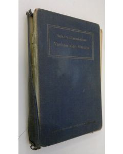 Kirjailijan O. A. Hainari käytetty kirja Vanhan ajan historia : oppikirja ja lukemisto