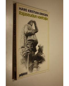 Kirjailijan Hans Kr Eriksen käytetty kirja Rajaseudun vaeltajia