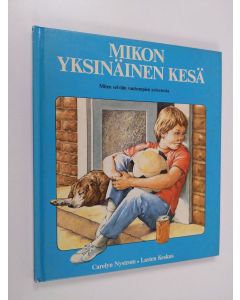 Kirjailijan Carolyn Nystrom käytetty kirja Mikon yksinäinen kesä
