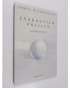 Kirjailijan James Richardson käytetty kirja Jääkausien väliltä