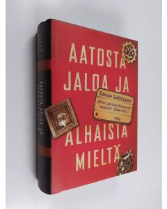 Kirjailijan Lasse Lehtinen käytetty kirja Aatosta jaloa ja alhaista mieltä : Urho Kekkosen ja SDP:n suhteet 1944-1981